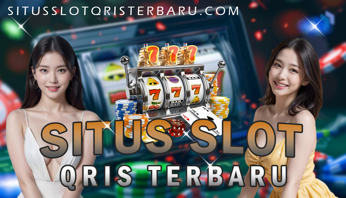 Situs Slot Qris Terbaru
